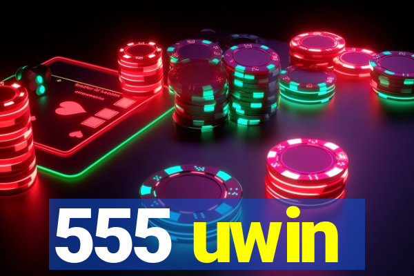 555 uwin